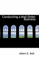 Conducting a Mail Order Business 1017515956 Book Cover