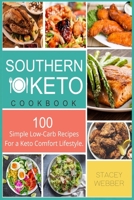 Southern Keto: 100 Simple Low-Carb Recipes For a Keto Comfort Lifestyle B08B38B525 Book Cover