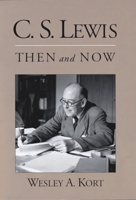 C.S. Lewis Then and Now 0195176634 Book Cover