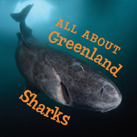 All About Greenland Sharks: English Edition 1774500647 Book Cover