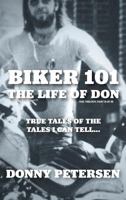 Biker 101: The Life of Don: The Trilogy: II of III 0228805767 Book Cover