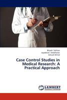 Case Control Studies in Medical Research: A Practical Approach 3659238864 Book Cover