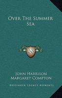 Over The Summer Sea 1163767824 Book Cover