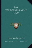The Wilderness Mine 0548739137 Book Cover