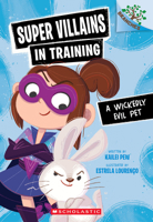 A Wickedly Evil Pet: A Branches Book (Super Villains in Training #2) 1546162143 Book Cover