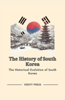 The History of South Korea: The Historical Evolution of South Korea B0CVTWFMTJ Book Cover