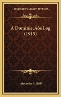 A Dominie's Log: The Story of a Scottish Teacher 0701206446 Book Cover