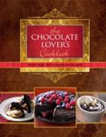 The Chocolate Lovers Cookbook - More than 100 sumptuous recipes 1922083127 Book Cover