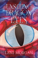 Unseeing Dragon Eyes B0H7TFG2M6 Book Cover