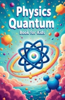 Physics Quantum Book for Kids 3690830117 Book Cover