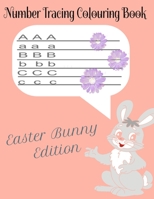 Number Tracing Colouring Book: Easter Bunny Edition- ages 3 to 8- Pre K and Kindergarten Workbook: Number Tracing workbook B091GPCFP1 Book Cover