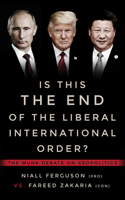 Is This the End of the Liberal International Order?: The Munk Debate on Geopolitics 1487003358 Book Cover