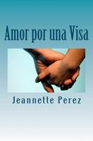 Amor Por Una Visa 1477676023 Book Cover