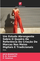 Um Estudo Abrangente Sobre O Quadro De Referência Da Criação De Marcas Nos Meios Digitais E Tradicionais (Portuguese Edition) 6630172965 Book Cover