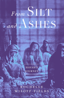 From Silt and Ashes 1504077717 Book Cover