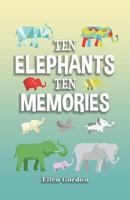 Ten Elephants Ten Memories 1684018803 Book Cover