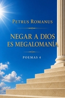 Negar a Dios es megalomanía: Poemas 4 (Spanish Edition) B0HCM6QBL7 Book Cover