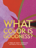 What Color Is Goodness? B09SNV8V47 Book Cover