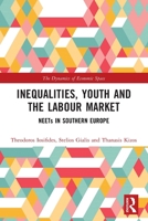 Inequalities, Youth and the Labour Market: NEETS in Southern Europe 1032113383 Book Cover