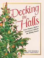 Decking the Halls: 30 Festive Plants to Celebrate the Holiday Season 1771514639 Book Cover