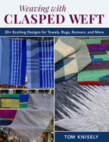 Weaving with Clasped Weft: 30+ Exciting Designs for Towels, Rugs, Runners, and More 0811773922 Book Cover