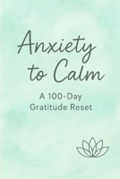 A 100-Day Gratitude Reset: Daily prompts to turn overthinking into peace B0G6X9M54Z Book Cover