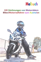 Malbuch 100 Zeichnungen von Motorr�dern Biker/Motorradfahrer zum Ausmalen: Ein gutes Buch der Gr��e 6 x 9 Zoll f�r Hobby, Spa�, Unterhaltung und Kolorierung von Motorr�dern Zeichnungen f�r Kinder, Stu B08D4VPX9Z Book Cover
