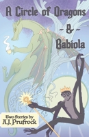 A Circle of Dragons & Babiola 1736296884 Book Cover