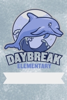 Daybreak Elementary: Dolphins School Lined Notebook 1087061458 Book Cover