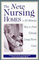 The New Nursing Homes: A 20-Minute Way to Find Great Long-Term Care 1577490991 Book Cover