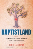 Baptistland: A Memoir of Abuse, Betrayal, and Transformation 1957687444 Book Cover