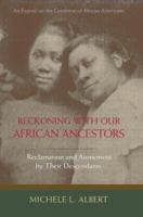 Reckoning with Our African Ancestors: Reclamation and Atonement by Their Descendants 0595422799 Book Cover