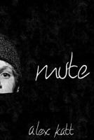 Mute 1945663103 Book Cover