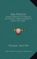 Sea Weeds: Poems 1164865161 Book Cover