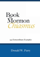 Book of Mormon Chiasmus: 292 Extraordinary Examples 1627301232 Book Cover