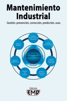 Mantenimiento Industrial: Gesti�n, prevenci�n, correcci�n, predicci�n, usos B09HG59LF1 Book Cover