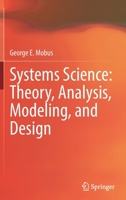 Systems Science: Theory, Analysis, Modeling, and Design 3030934845 Book Cover