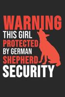 Warning This Girl Protected By German Shepherd Security: 6 x 9 Dot Grid Dotted Notebook for German Sheperd Dog Lover 1076323650 Book Cover