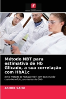 Método NBT para estimativa de Hb Glicado, a sua correlação com HbA1c: Novo método de redução NBT com boa relação custo-benefício para testes de GHb 6203637866 Book Cover