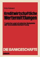 Kreditwirtschaftliche Wertermittlungen: Typische Und Atypische Beispiele Der Immobilienbewertung 3409490841 Book Cover