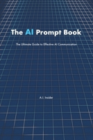 The AI Prompt Book: The Ultimate Guide to Effective AI Communication B0FSFYCW3K Book Cover