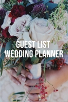 Guest List Wedding Planner: Notebook, Planner ( 110 Pages, Guest List Wedding Planner, 6x9) 170621622X Book Cover