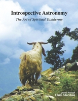 Introspective Astronomy: The Art of Spiritual Taxidermy B0FG71QKXZ Book Cover