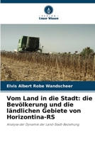 Vom Land in die Stadt: die Bevölkerung und die ländlichen Gebiete von Horizontina-RS (German Edition) 6208286581 Book Cover