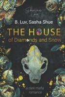 The House of Diamonds and Snow: A Dark Mafia Romance (Enemies to Lovers Broken Hero) B0FD3JY2C3 Book Cover