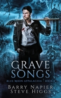 Grave Songs (Blue Moon Appalachia) 1918474575 Book Cover