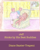 Jeff: Sticks by His Best Buddies 1673530664 Book Cover