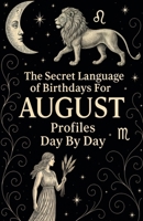 The Secret Language of Birthdays Profiles August Day By Day B0F5188SL9 Book Cover
