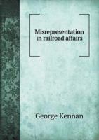 Misrepresentation in railroad affairs 1356091598 Book Cover