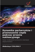 Dynamika pecherzyków i przenoszenie ciepla podczas wrzenia nukleacyjnego (Polish Edition) 620982949X Book Cover